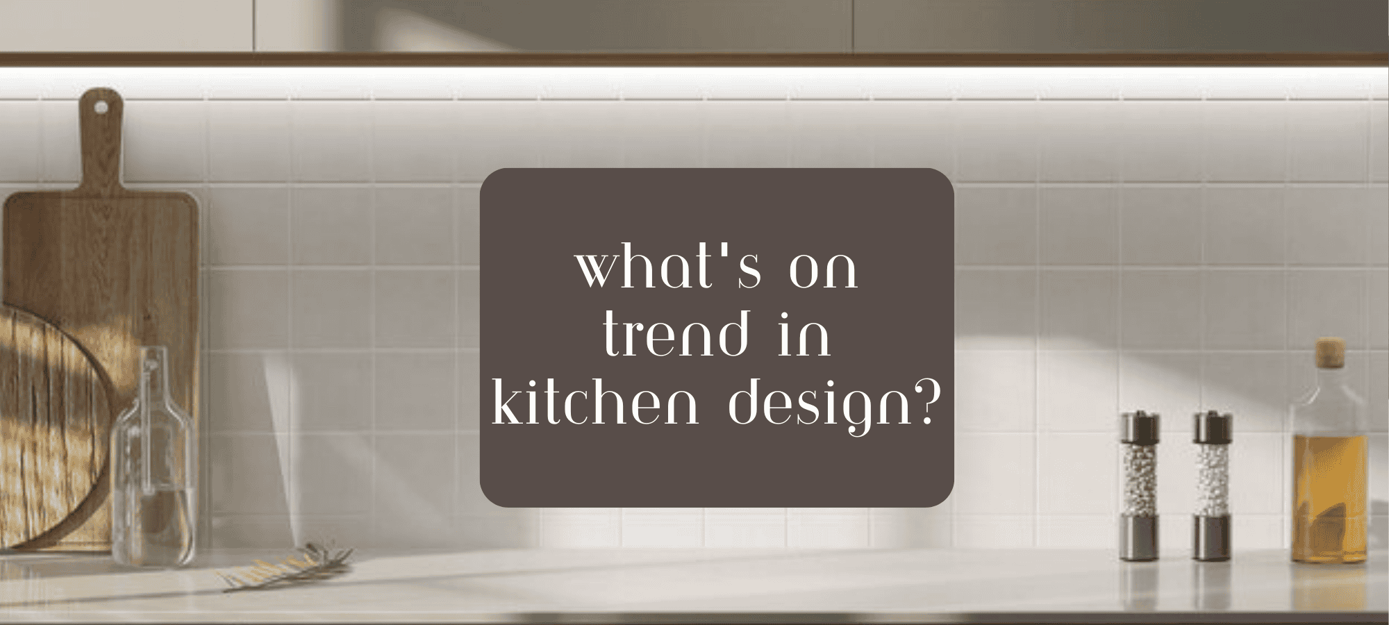 What’s On Trend in Kitchen Design?